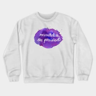 Nevertheless She Persisted by Jess Buhman Crewneck Sweatshirt